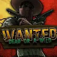 Wanted Dead or a Wild