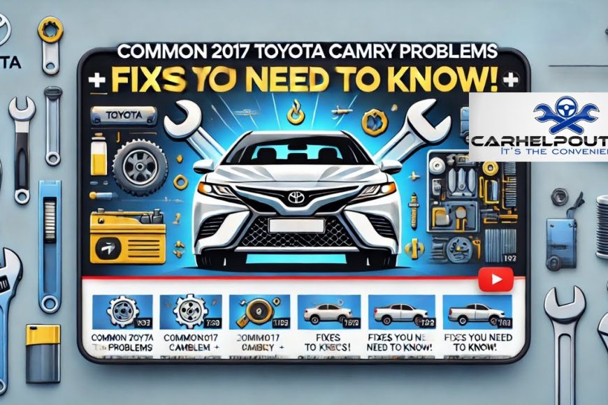 2017 Toyota Camry Troubles? Here’s What You Need to Know!