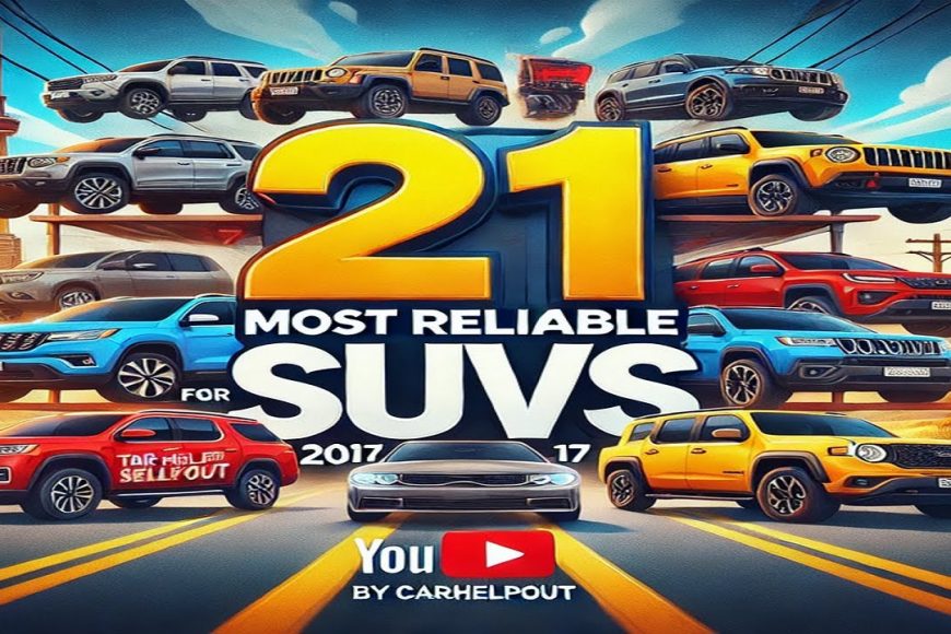 Top 21 Most Reliable 2017 SUV Vehicle | San Antonio Mobile Mechanic